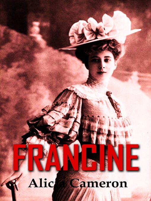 Title details for Francine by Alicia Cameron - Available
